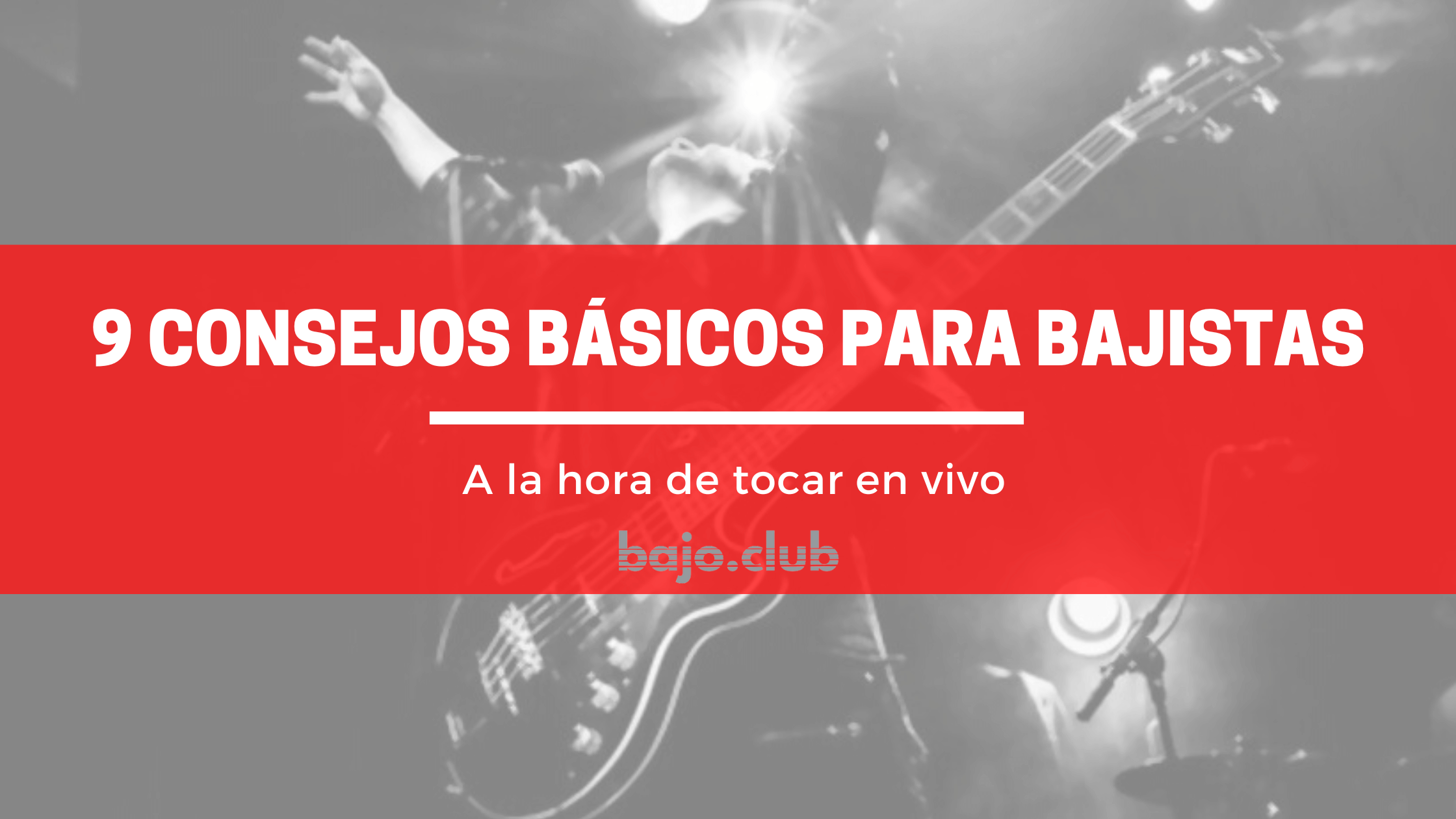 Artículo de 9 consejos para tocar bajo en vivo.